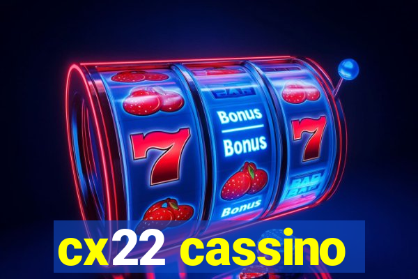 cx22 cassino